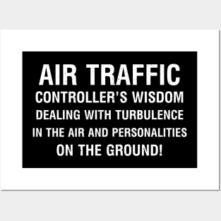 Air Traffic Controller's Wisdom Dealing with turbulence in the air Posters and Art